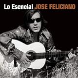 José Feliciano - Lo Esencial Jose Feliciano