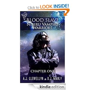 Nibiru Vampire Warriors - Chp. One (Blood Slave) AJ Llewellyn and DJ Manly