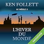L'hiver du monde (Le siècle 2) | Livre audio Auteur(s) : Ken Follett Narrateur(s) : Vincent Violette