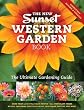 The New Western Garden Book: The Ultimate Gardening Guide (Sunset Western Garden Book)