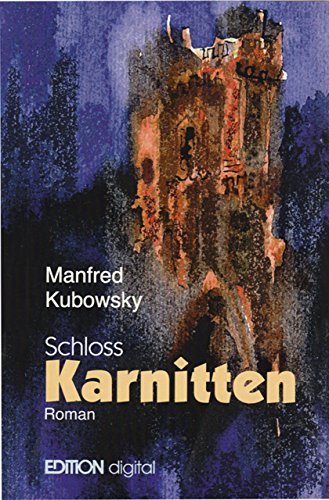 Schloss Karnitten: Der Weg der Väter (German Edition)
