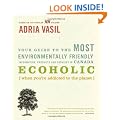 Ecoholic: Your Guide to the Most Environmentally Friendly Information, Products and Services in Canada