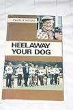 Heelaway your dog : obedience competition training