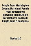 People from Washington County, Maryland: Nora Roberts, John P. Donoghue, Doug Stahl, Donald F. Munson, Boots Poffenberger, Robert A. McKee: People ... Wheaton, Jesse Elliott, Abram Joseph Ryan