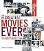 The Greatest Movies Ever: The Ultimate Ranked List of the 101 Best Films of All Time! [GREATEST MOVIES EVER REV/E]