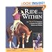 Ride from Within: Use Tai Chi Principles to Awaken Your Natural Balance and Rythm