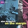 Alan Bennett's On the Margin