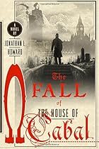 The Fall of the House of Cabal: A Novel (Johannes Cabal Novels) The Fall of the House of Cabal: A Novel (Johannes Cabal Novels)