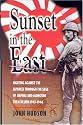 Sunset in the East: Fighting Against the Japanese Through the Seige of Imphal and Alongside Them in Java 1943-1946