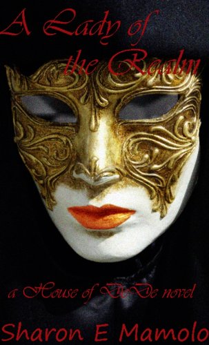 A Lady of the Realm (House of DeDe) by Sharon E Mamolo