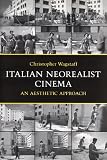 Italian neorealist cinema : an aesthetic approach