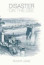 Disaster on the Dee: Robert Stephenson's Nemesis of 1847