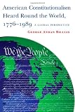 American Constitutionalism Heard Round the World, 1776-1989: A Global Perspective