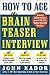How to Ace the Brain Teaser Interview