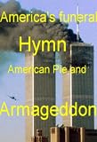 America's Funeral Hymn, American Pie and Armageddon