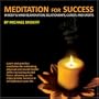 Meditation For Success: In Body & Mind Rejuvenation, Relationships, Career and Sports