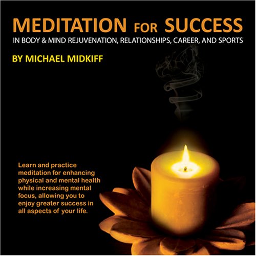 Cover image : Meditation For Success: In Body & Mind Rejuvenation, Relationships, Career and Sports