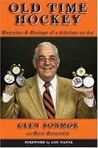 Old Time Hockey: Memories & Musings of a Lifetime on Ice...