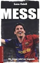 Messi: Ein Junge wird zur Legende