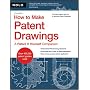 How to Make Patent Drawings: A Patent It Yourself Companion