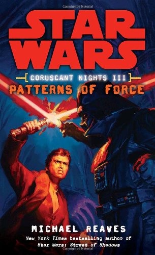 Patterns of Force (Star Wars: Coruscant Nights III)