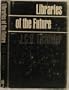 Libraries of the Future