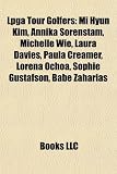 LPGA Tour golfers: Mi Hyun Kim, Annika Sörenstam, Michelle Wie, Laura Davies, Lorena Ochoa, Paula Creamer, Karrie Webb, Juli Inkster