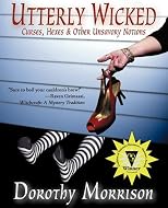 Utterly Wicked: Curses, Hexes & Other Unsavory Notions