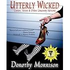 Click here to buy Utterly Wicked: Curses, Hexes and Other Unsavory Notions by  Dorothy Morrison.