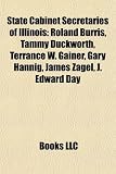 State Cabinet Secretaries of Illinois: Roland Burris, Tammy Duckworth, Terrance W. Gainer, Gary Hannig, James Zagel, J. Edward Day