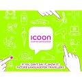 ICOON communicator: IF YOU CAN'T SAY IT, SHOW IT! PICTURE LANGUAGE FOR TRAVELLERS