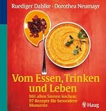 Produkt-Bild: Vom Essen, Trinken und Leben. Mit allen Sinnen kochen: 89 Rezepte f&uuml;r besondere Momente