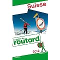 Guide du Routard Suisse 2012