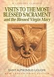 Visits to the Most Blessed Sacrament and the Blessed Virgin Mary (A Liguori Classic)