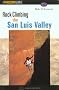 Rock Climbing Colorado's San Luis Valley (Falconguide)