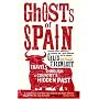 Ghosts of Spain: Travels Through a Country's Hidden Past