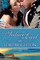 Click to Download Free Kindle Book -> To Seduce an Earl (The Seduction Series)