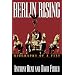Berlin Rising: Biography of a City