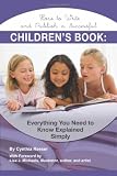 How to Write and Publish a Successful Childrens Book: Everything You Need to Know Explained Simply (Creative Writing Creative Writ)
