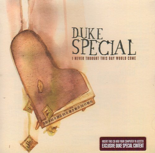 DUKE SPECIAL : I NEVER THOUGHT