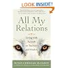All My Relations: Living with Animals As Teachers and Healers