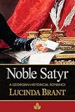 Noble Satyr: A Georgian Historical Romance (Roxton Series)