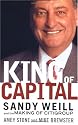 King of Capital: Sandy Weill and the Making of Citigroup