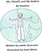Me, Myself, and My Autism By Stephen by Jamie Quaranta