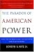 Book The Paradox of American Power: Why the World's Only Superpower Can't Go It Alone