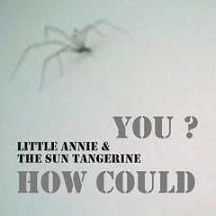 How Could You ?