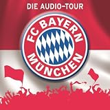 FC Bayern München: Die Audio-Tour. Ein Verein & seine Stadt.: Die Audio-Tour. Ein Verein und seine Stadt