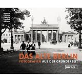 Produkt-Bild: Das alte Berlin: Fotografien aus der Gr&uuml;nderzeit
