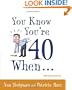 You Know You're 40 When...