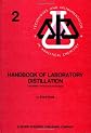 Handbook of Laboratory Distillation, With an Introduction to Pilot Plant Distillation (Techniques & Instrumentation in Analytical Chemistry)